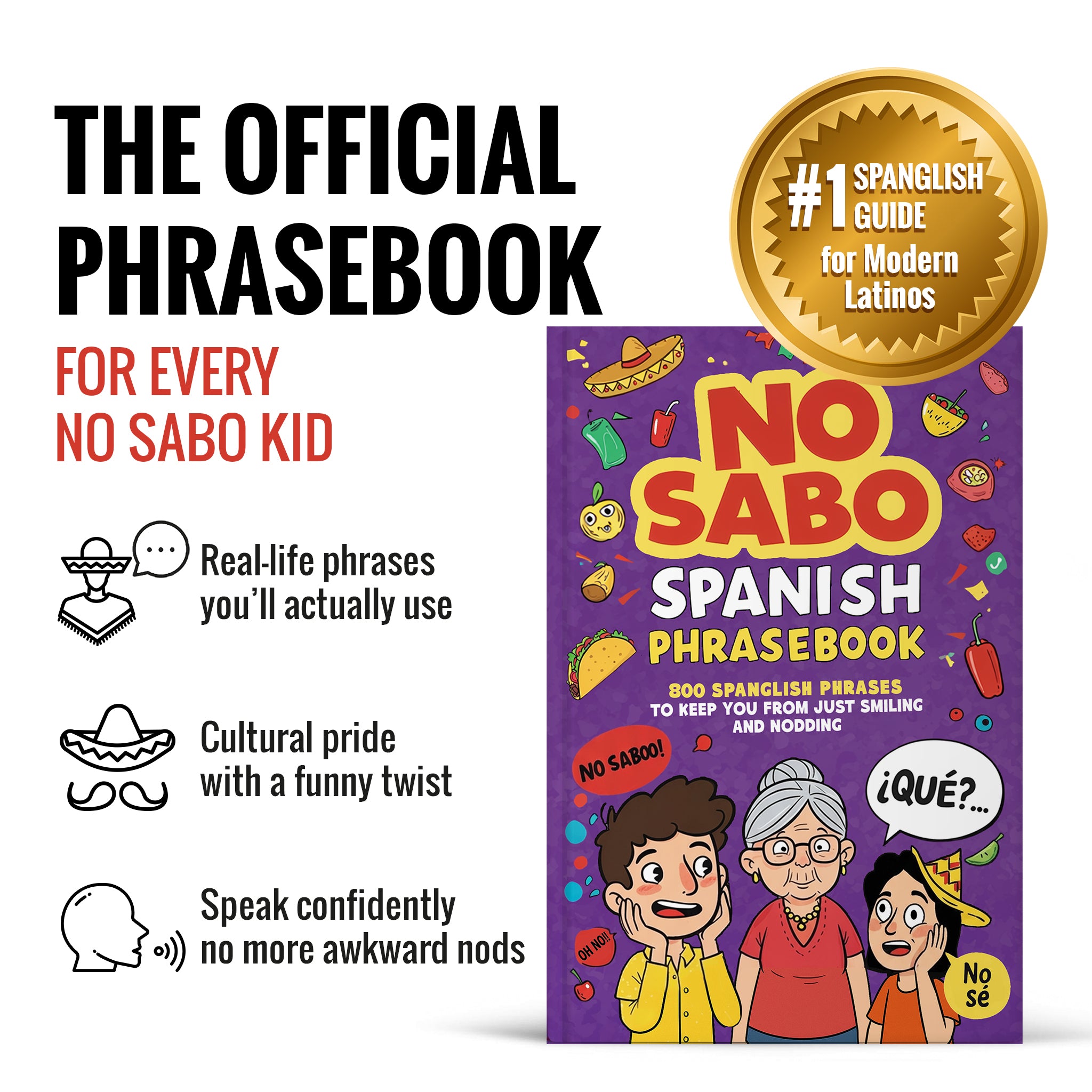 Spanish Phrasebook (No Sabo Edition): 800 Spanglish Phrases to Keep You From Just Smiling and Nodding