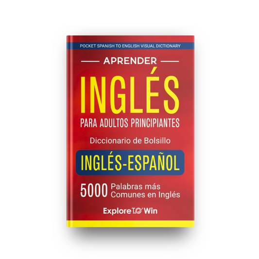 Aprender inglés para adultos principiantes – Diccionario de bolsillo inglés-español: 5000 palabras más comunes en inglés (Pocket Spanish to English Visual Dictionary) (Spanish Edition)
