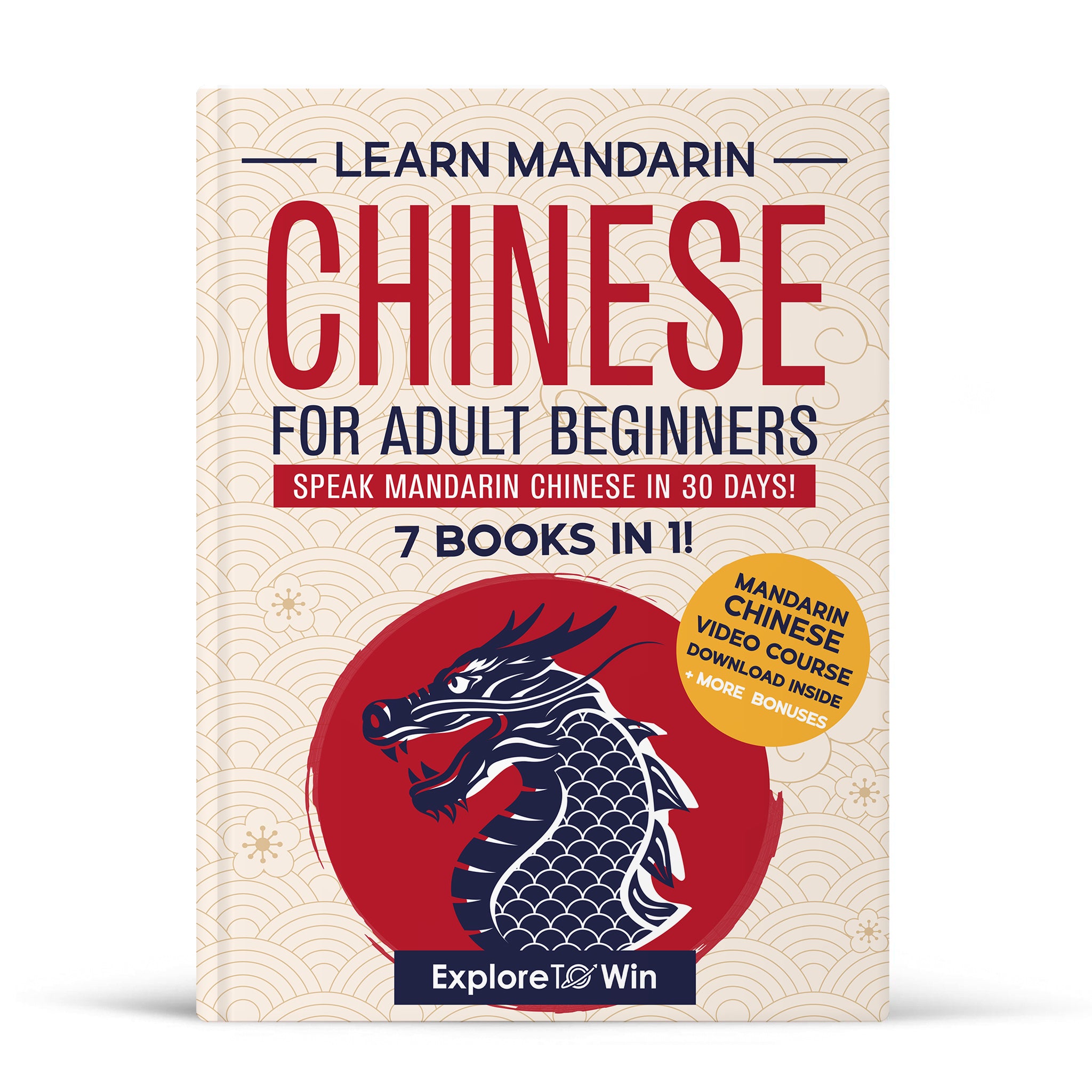 Learn Mandarin Chinese for Adult Beginners: 7 Books in 1: Speak Mandarin Chinese In 30 Days!