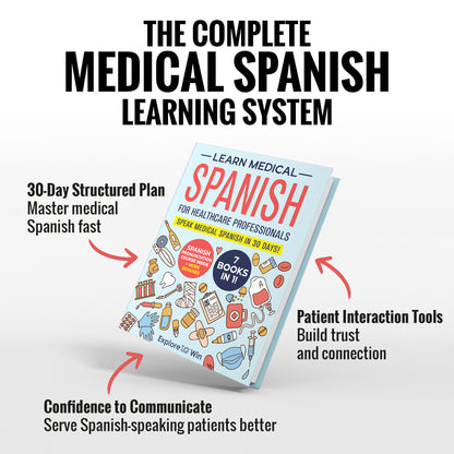 Learn Medical Spanish For Healthcare Professionals: 7 Books in 1: Speak Medical Spanish in 30 Days!