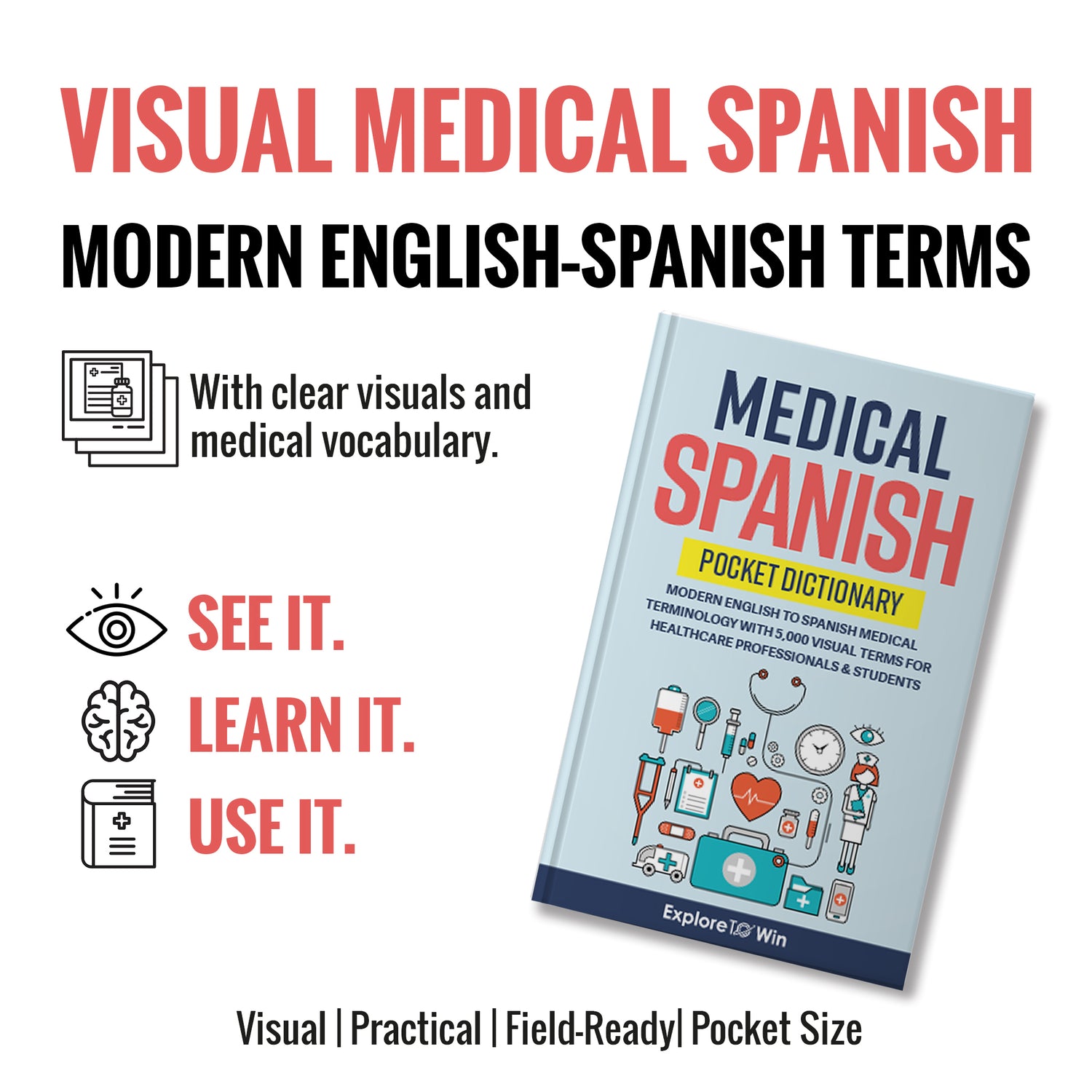 Medical Spanish Visual Dictionary: Modern English to Spanish Medical Terminology with 5,000 Visual Terms for Healthcare Professionals &amp; Students (Pocket Size)