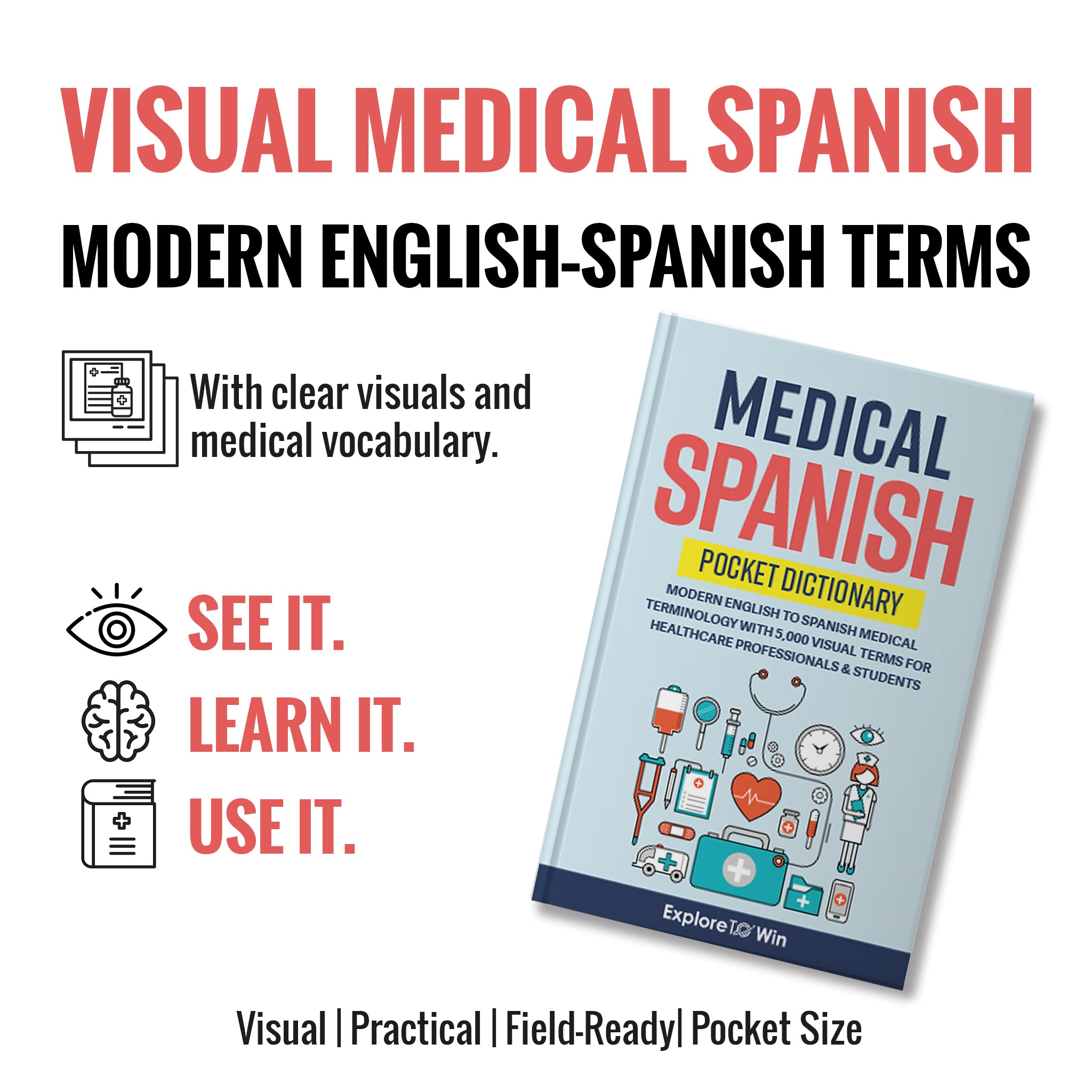Medical Spanish Visual Dictionary: Modern English to Spanish Medical Terminology with 5,000 Visual Terms for Healthcare Professionals &amp; Students (Pocket Size)