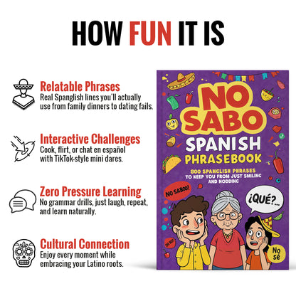 Spanish Phrasebook (No Sabo Edition): 800 Spanglish Phrases to Keep You From Just Smiling and Nodding