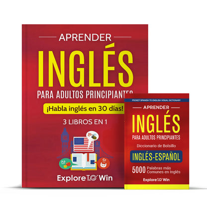 Aprender inglés para adultos principiantes: 3 libros en 1 + Diccionario de bolsillo inglés-español: ¡Habla inglés en 30 días!