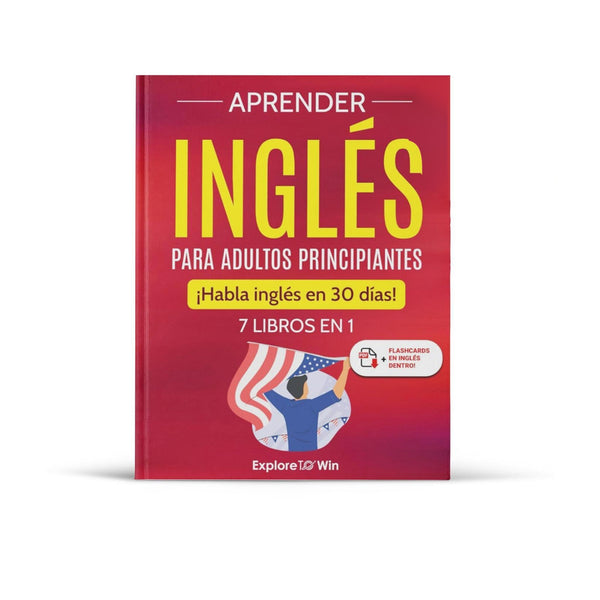 Aprender inglés para adultos principiantes: 7 libros en 1: ¡Habla inglés en 30 días!