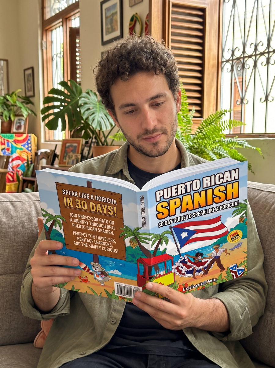 Learn Puerto Rican Spanish for Adult Beginners: The 30-Day Guide to Speak like a Boricua!
